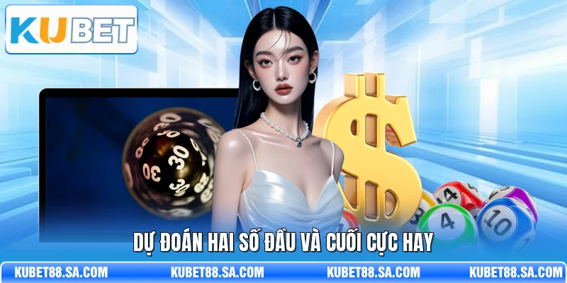 Dự đoán hai số đầu và cuối cực hay