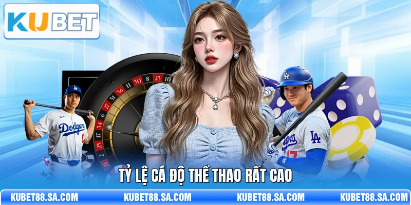 Tỷ lệ cá độ thể thao rất cao
